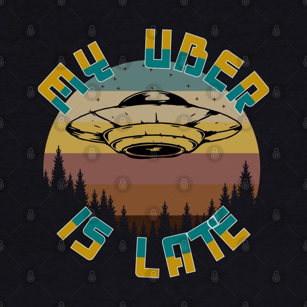 My Uber UFO Is Late by RockReflections